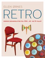 "Retro : norske designskatter fra 1950-, 60- og 70-tallet"