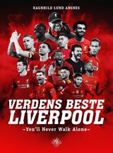 "Verdens beste Liverpool : you'll never walk alone"