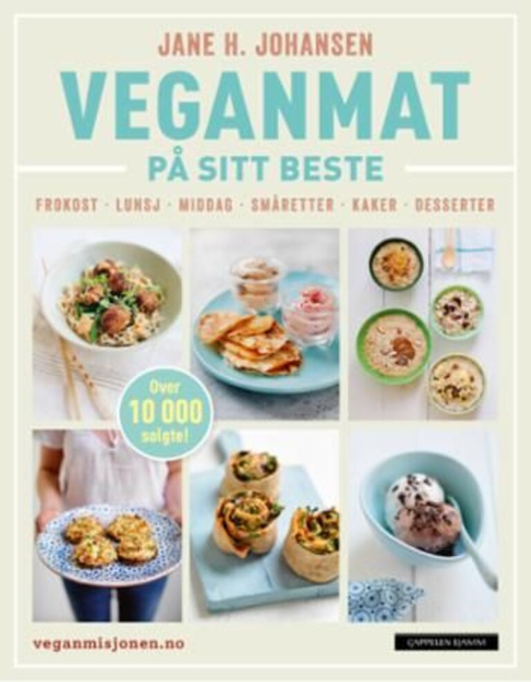 Veganmat på sitt beste : frokost, lunsj, middag, småretter, kaker, desserter