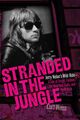 Omslagsbilde:Stranded In The Jungle: Jerry Nolan's Wild Ride - A Tale Of Drugs, Fashion, The New York Dolls, And Punk Rock