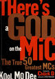 Cover photo:There's a god on the mic : the true 50 greatest MCs