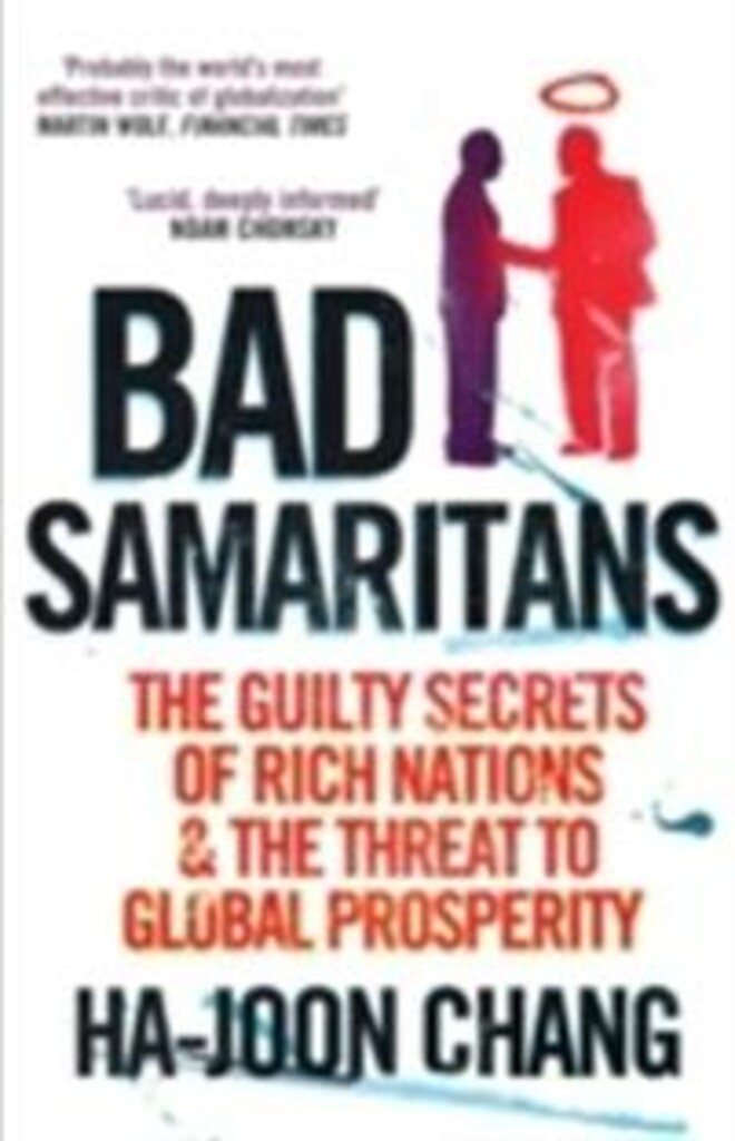Bad samaritans - the guilty secrets of rich nations and threat to global prosperity