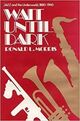 Omslagsbilde:Wait until dark : jazz and the underworld 1880-1940