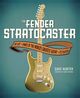 Omslagsbilde:The Fender Stratocaster : the life and times of the world's greatest guitar and its players