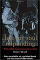 Omslagsbilde:Just my soul responding : rhythm and blues, black consciousness and race relations