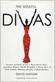 Cover photo:The soulful divas : personal portraits of over a dozen divine divas, from Nina Simone, Aretha Franklin &amp; Diana Ross to Patti LaBelle, Whitney Houston &amp; Janet Jackson