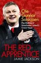 Omslagsbilde:The red apprentice : Ole Gunnar Solskjær : the making of Manchester United's great hope