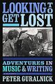 Omslagsbilde:Looking to get lost : adventures in music and writing
