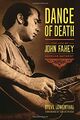 Omslagsbilde:Dance of Death : the Life of John Fahey, American Guitarist