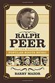 Omslagsbilde:Ralph Peer and the Making of Popular Roots Music