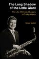 Omslagsbilde:The Long Shadow of the Little Giant : the life, work and legacy of Tubby Hayes