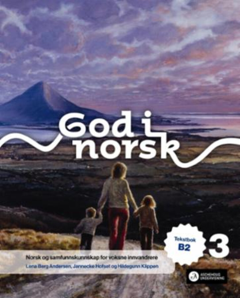 God i norsk 3 - norsk som andrespråk : voksenopplæring