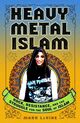 Omslagsbilde:Heavy metal : rock, resistance, and the struggle for the soul of Islam