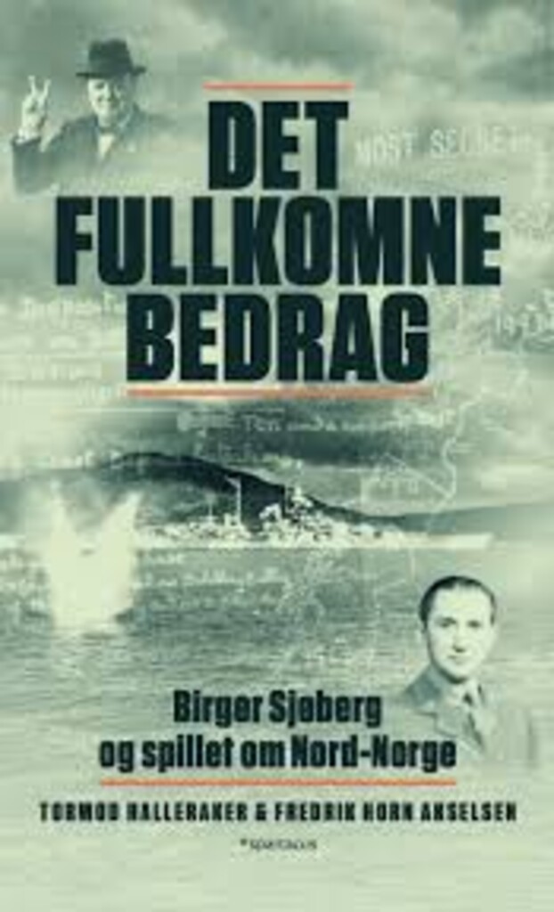 Det fullkomne bedrag - Birger Sjøberg og spillet om Nord-Norge