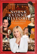 "Norsk kvinnehistorie på 200 sider : fra forsørgende fruentimmer til skamløse jenter"