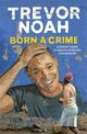 Omslagsbilde:Born a crime : stories from a South African childhood