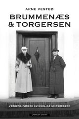 "Brummenæs   Torgersen : verdens første kvinnelige skipsredere"