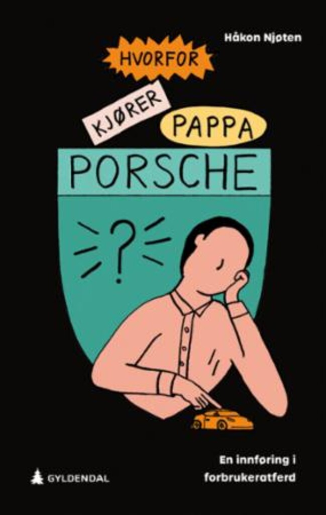 Hvorfor kjører pappa Porsche? - en innføring i forbrukeratferd