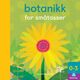 Cover photo:Botanikk for småtasser