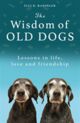 Cover photo:The wisdom of old dogs : : lessons in life, love and friendship