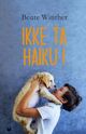 Cover photo:Ikke ta Haiku! : roman