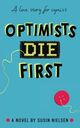 Omslagsbilde:Optimists die first : a novel