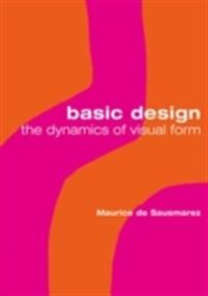 Basic design - the dynamics of visual form
