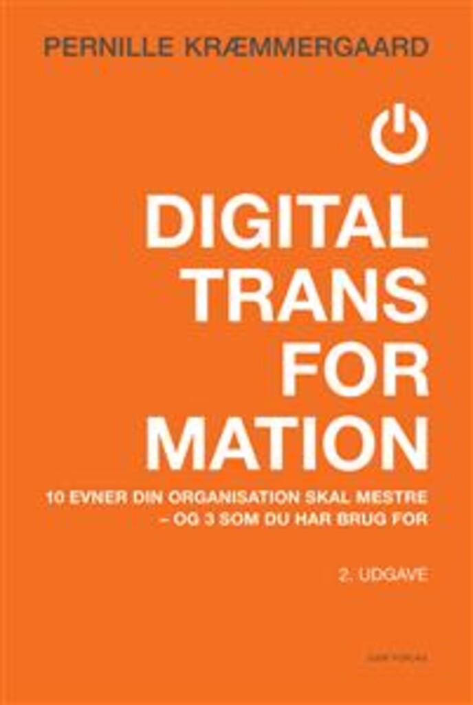 Digital transformation - 10 evner din ortganisation skal mestre - og 3 som du skal bruge