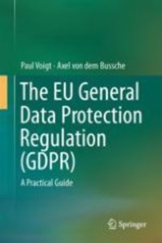 The EU general data protection regulation (GDPR) - a practical guide