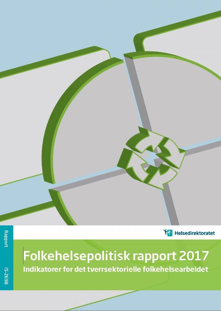 Folkehelsepolitisk rapport 2017 - indikatorer for det tverrsektorielle folkehelsearbeidet