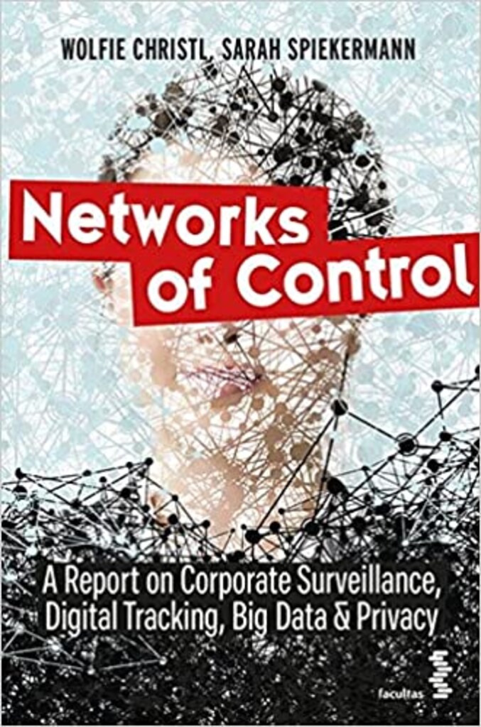Networks of control - a report on corporate surveillance, digital tracking, big data & privacy