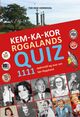 Omslagsbilde:Kem-ka-kor Rogalands quiz : 1111 spørsmål og svar om Sør-Rogaland