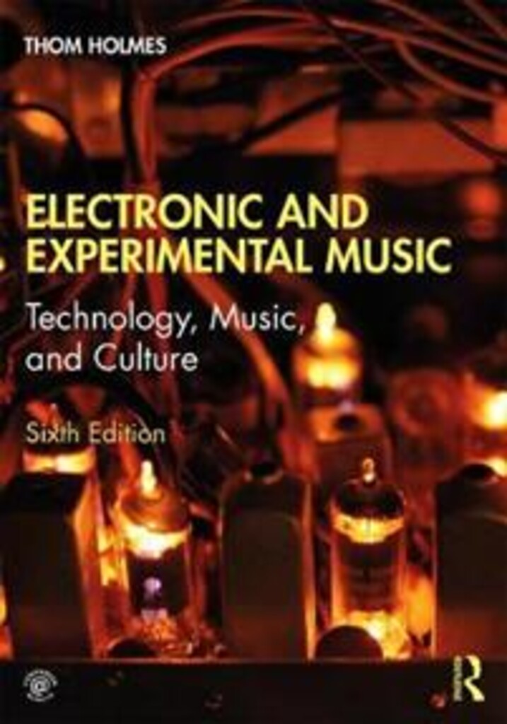 Electronic and experimental music - technology, music, and culture