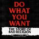 Omslagsbilde:Do what you want : the story of Bad Religion