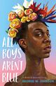 Cover photo:All boys aren't blue : : a memoir-manifesto