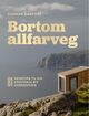 Cover photo:Bortom allfarveg : 81 reisetips til ein spektakulær norgesferie