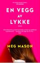 Cover photo:En vegg av lykke : roman