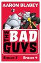 Omslagsbilde:The bad guys . Episode 3, episode 4