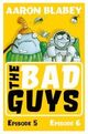 Omslagsbilde:The bad guys . Episode 5, episode 6