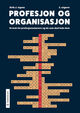 Omslagsbilde:Profesjon og organisasjon : en bok for profesjonsutøvere og de som skal lede dem