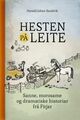 Omslagsbilde:Hesten på Leite : sanne, morosame og dramatiske historiar frå Fitjar