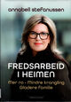 Omslagsbilde:Fredsarbeid i heimen : mer ro, mindre krangling, gladere familie