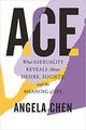 Omslagsbilde:Ace : what asexuality reveals about desire, society and the meaning of sex