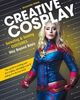 Omslagsbilde:Creative cosplay : selecting &amp; sewing costumes way beyond basic