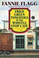 Omslagsbilde:Fried green tomatoes at the Whistle Stop Café : a novel