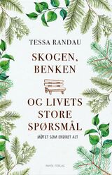 Skogen, benken og livets store spørsmål : møtet som endret alt