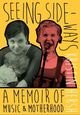 Omslagsbilde:Seeing sideways : a memoir of music and motherhood