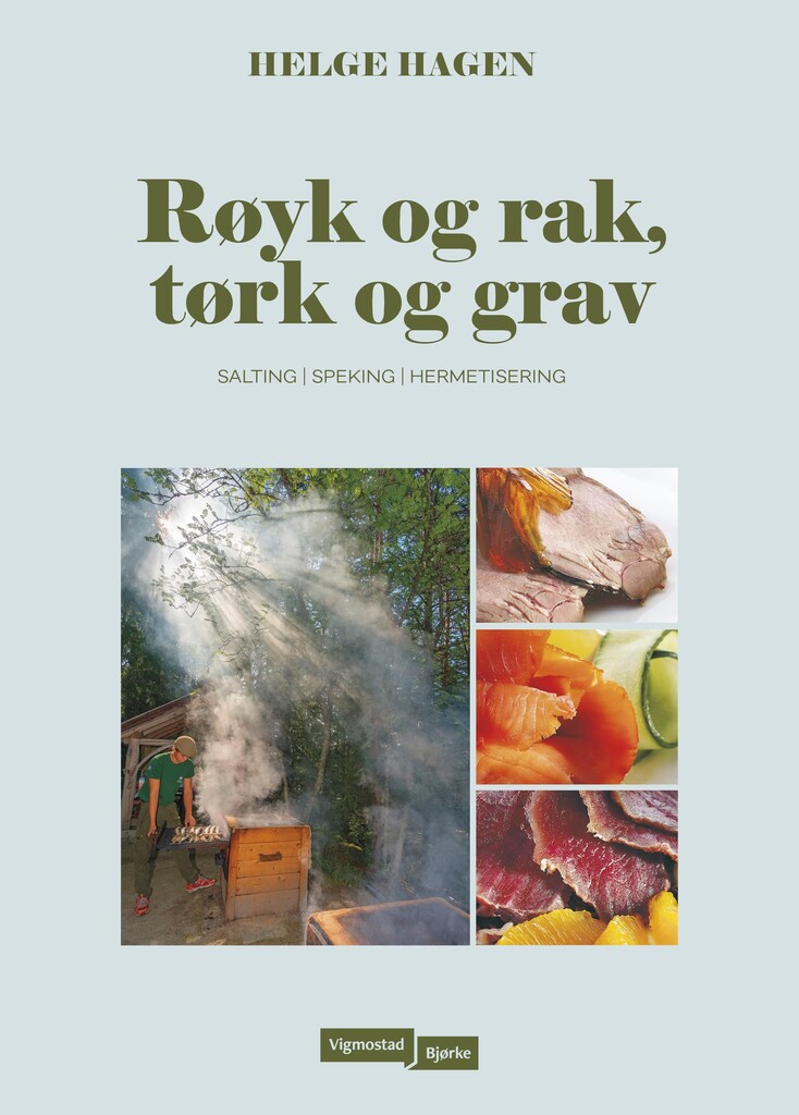 Røyk og rak, tørk og grav : salting, speking, hermetisering