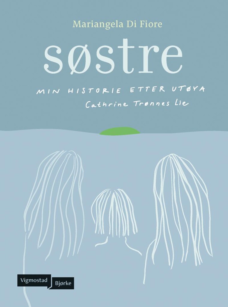 Søstre - min historie etter Utøya