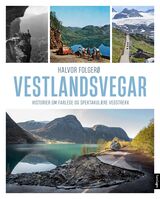 "Vestlandsvegar : historier om farlege og spektakulære vegstrekk"